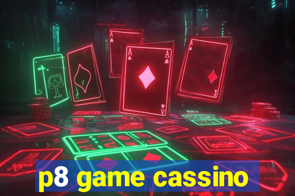 p8 game cassino