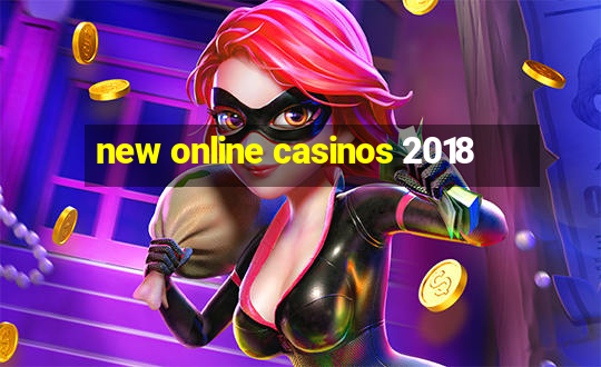 new online casinos 2018