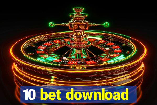 10 bet download