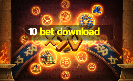 10 bet download