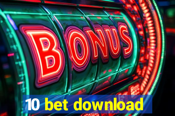 10 bet download