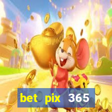 bet pix 365 b么nus login