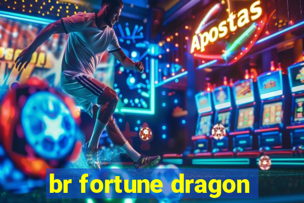 br fortune dragon