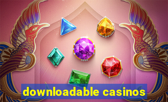 downloadable casinos