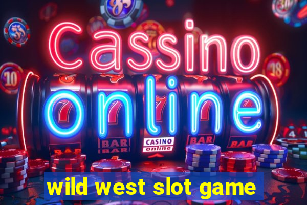 wild west slot game