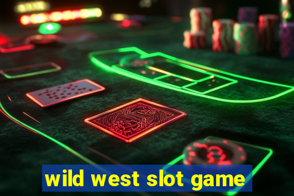 wild west slot game