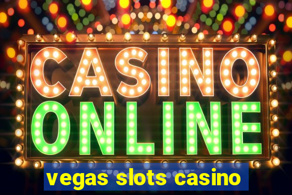 vegas slots casino