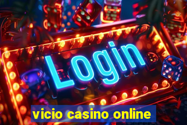 vicio casino online