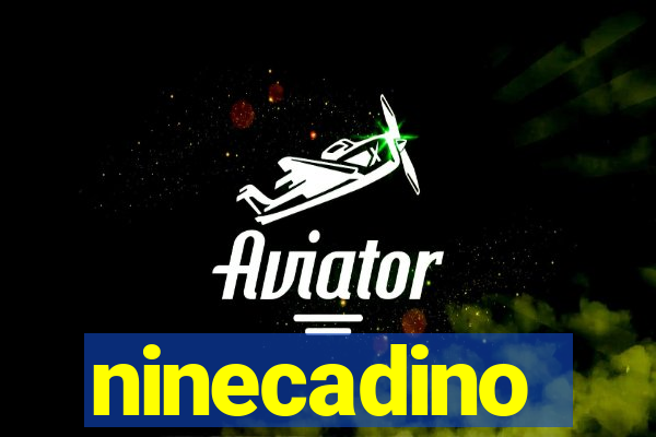 ninecadino