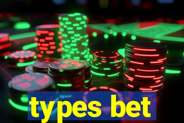 types bet