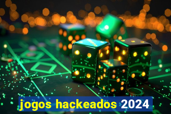 jogos hackeados 2024