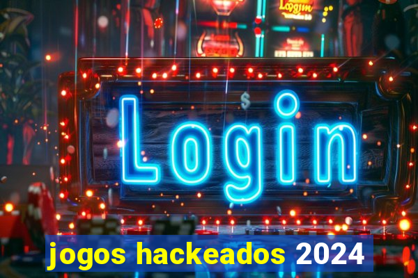 jogos hackeados 2024