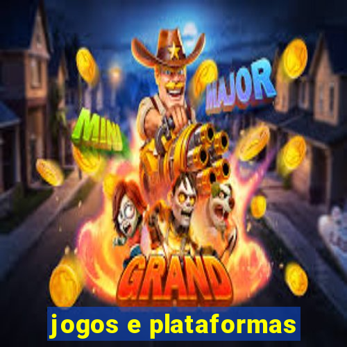 jogos e plataformas