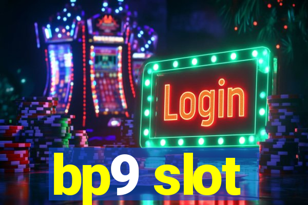 bp9 slot