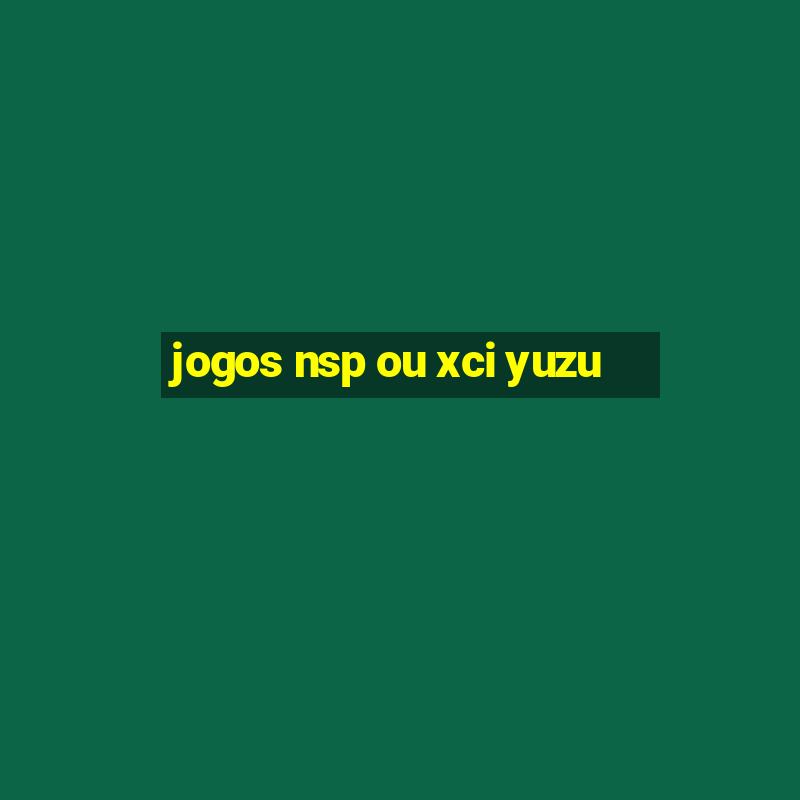 jogos nsp ou xci yuzu