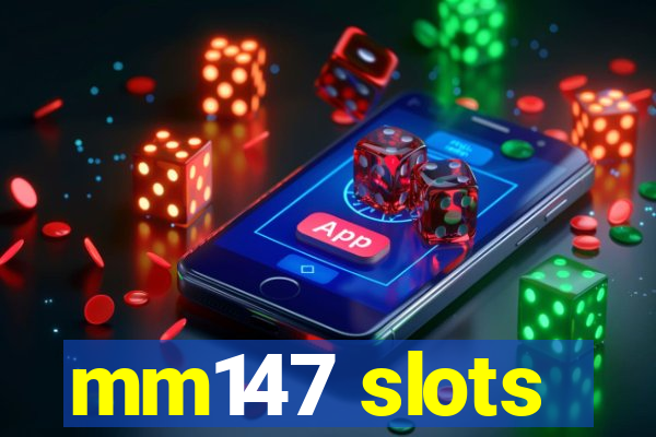 mm147 slots