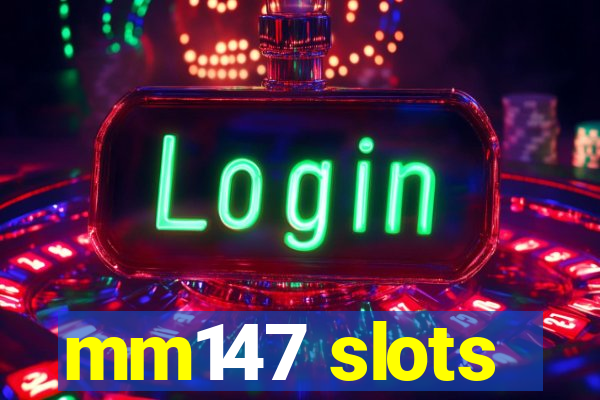 mm147 slots