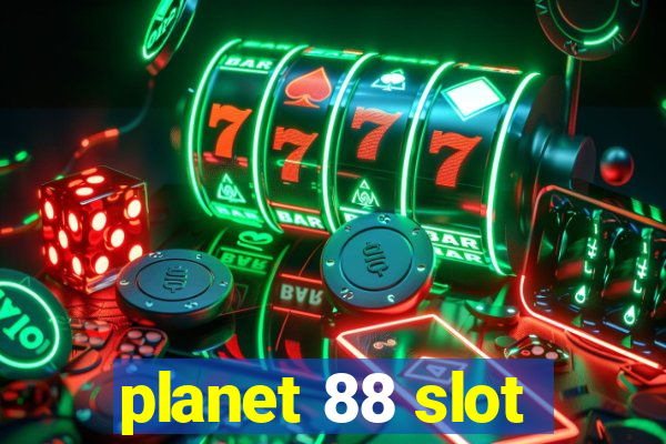 planet 88 slot