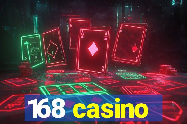 168 casino