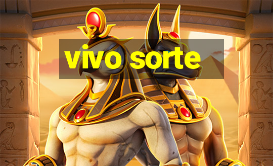 vivo sorte