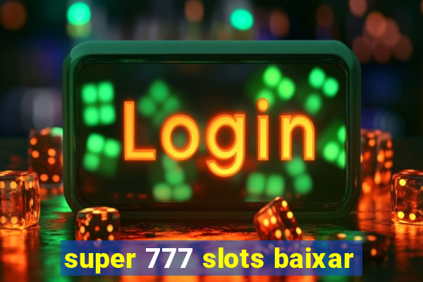 super 777 slots baixar