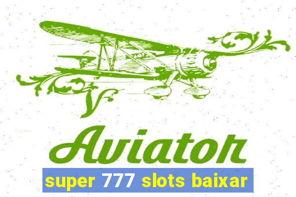 super 777 slots baixar