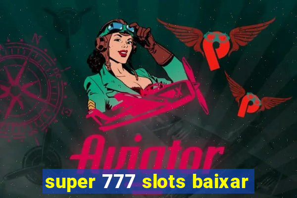 super 777 slots baixar