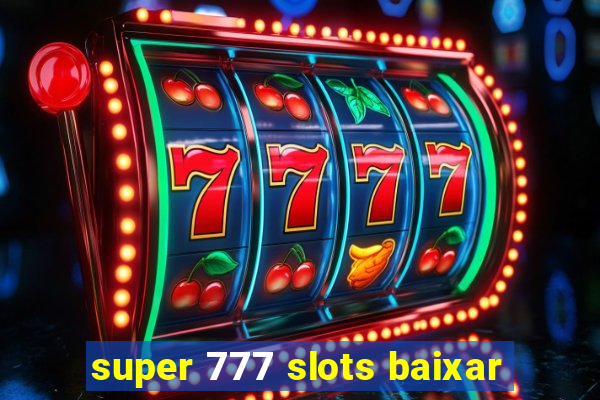 super 777 slots baixar