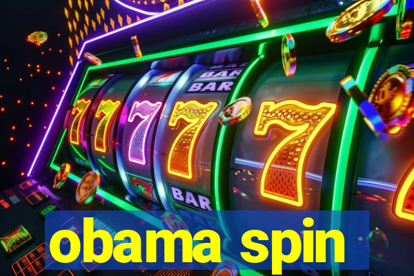 obama spin