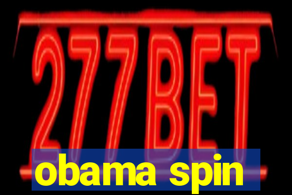 obama spin