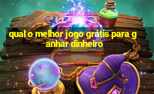 qual o melhor jogo grátis para ganhar dinheiro