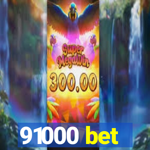 91000 bet