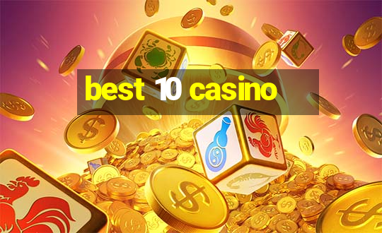 best 10 casino