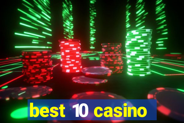 best 10 casino