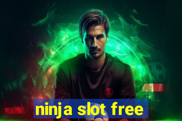 ninja slot free