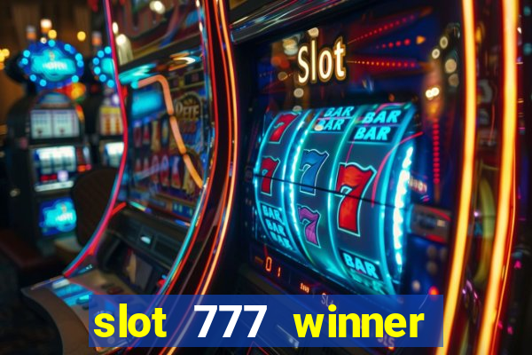 slot 777 winner paga mesmo