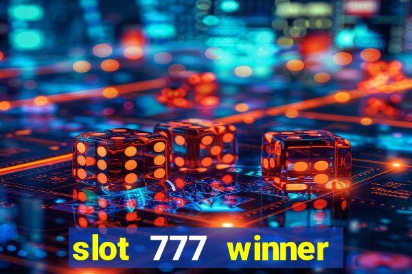 slot 777 winner paga mesmo