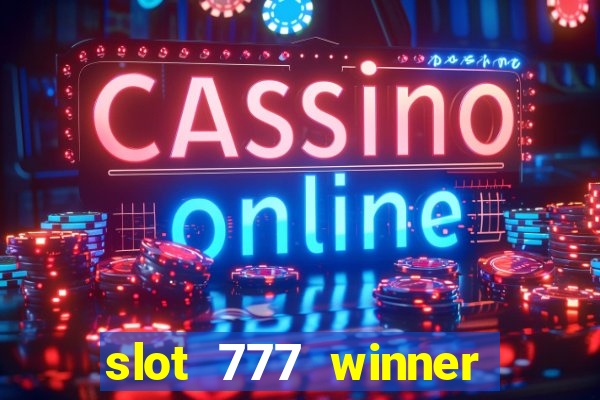 slot 777 winner paga mesmo