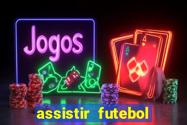 assistir futebol sem travar