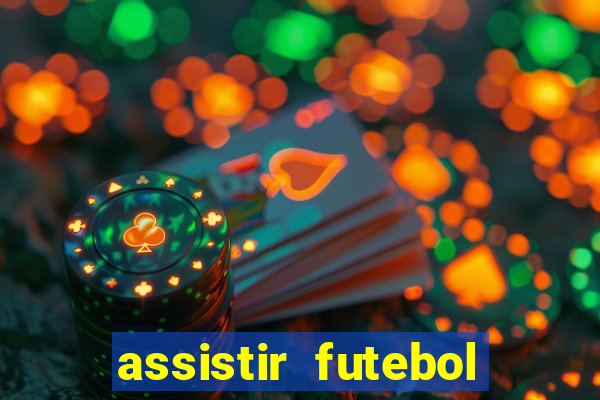 assistir futebol sem travar