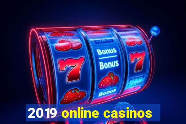 2019 online casinos