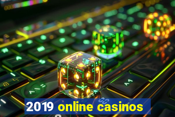 2019 online casinos