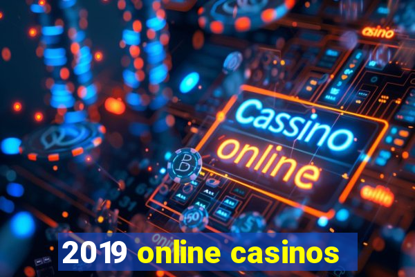 2019 online casinos