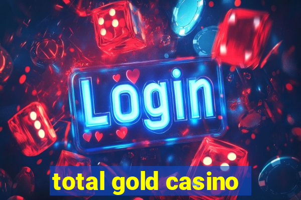 total gold casino