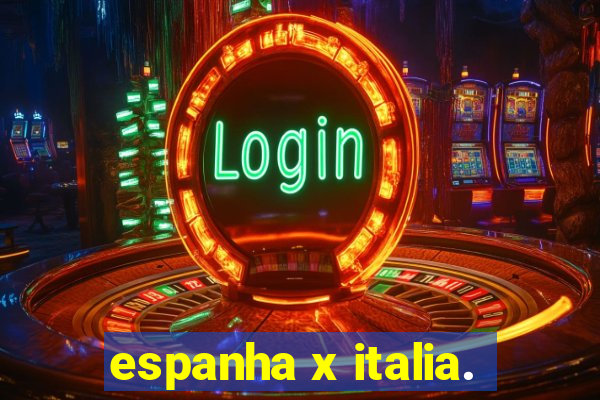 espanha x italia.