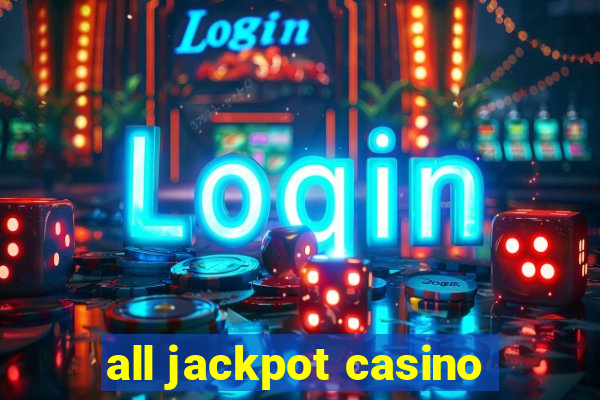 all jackpot casino