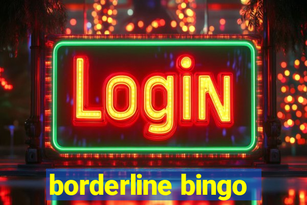 borderline bingo