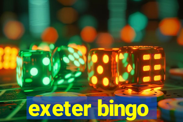 exeter bingo