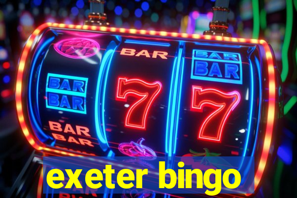 exeter bingo