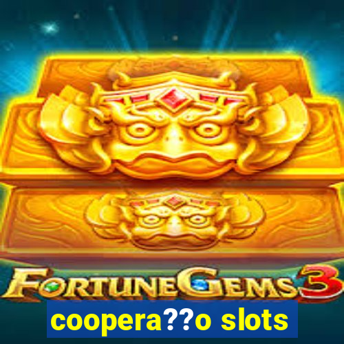 coopera??o slots